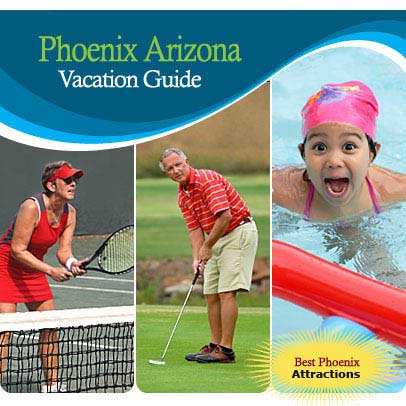 Phoenix, Arizona Vacation Guide